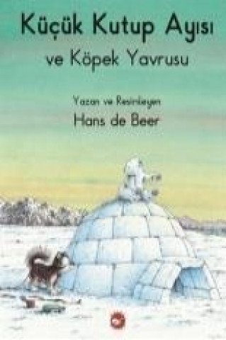 Könyv Kücük Kutup Ayisi ve Köpek Yavrusu Hans De Beer