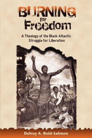 Libro Burning for Freedom Delroy a. Reid-Salmon