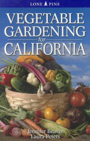 Kniha Vegetable Gardening for California Jennifer Beaver