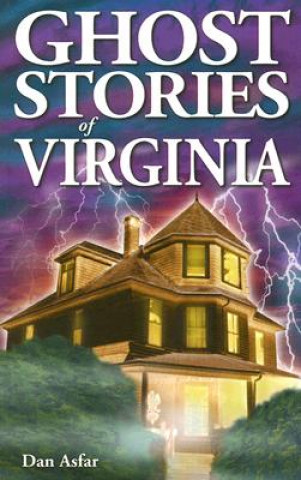 Kniha Ghost Stories of Virginia Dan Asfar