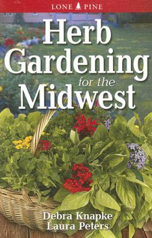 Kniha Herb Gardening for the Midwest Debra Knapke