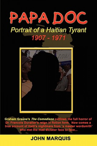 Kniha Papa Doc: Portrait of a Haitian Tyrant John Marquis