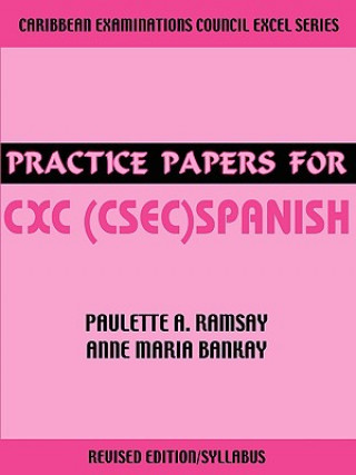 Könyv Practice Papers for CXC (Csec) Spanish Paulette A. Ramsay
