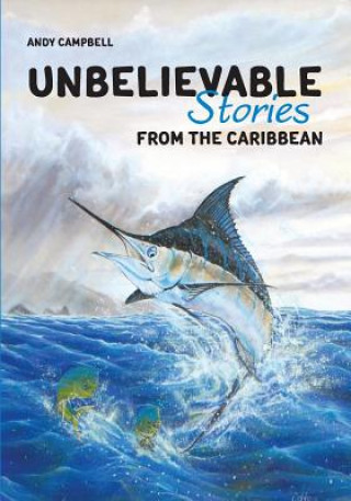 Książka Unbelievable Stories from the Caribbean Andy Campbell