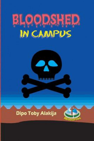 Книга Bloodshed in Campus Dipo Toby Alakija