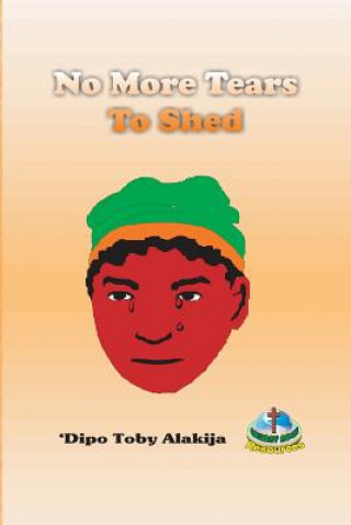 Knjiga No More Tears to Shed Dipo Toby Alakija