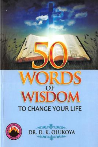 Carte 50 Words of Wisdom to Change Your Life Dr D. K. Olukoya