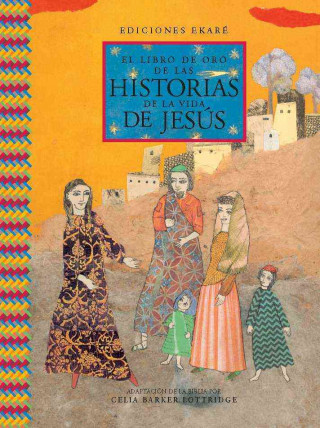 Kniha LIBRO DE ORO DE LAS HISTORIAS DE LA VIDA DE JESUS, EL (LIBROS DE ORO) 