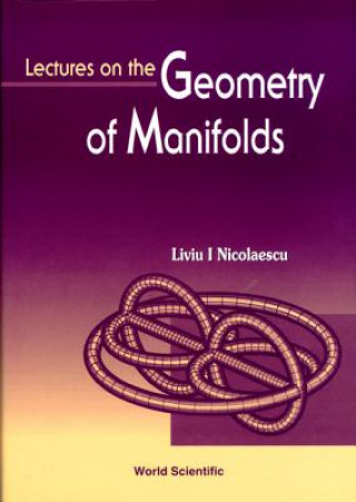 Könyv Lectures on the Geometry of Manifolds Liviu I. Nicolaescu
