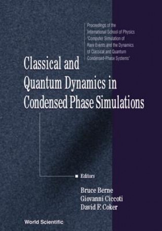Kniha Classical and Quantum Dynamics in Condensed Phase Simulations: Proceedings of the International School of Physics Giovanni Ciccotti
