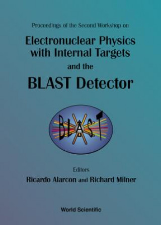 Книга Electronuclear Physics with Internal Targets and the Blast Detector Richard Milner