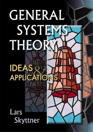 Carte General Systems Theory: Ideas And Applications Lars Skyttner