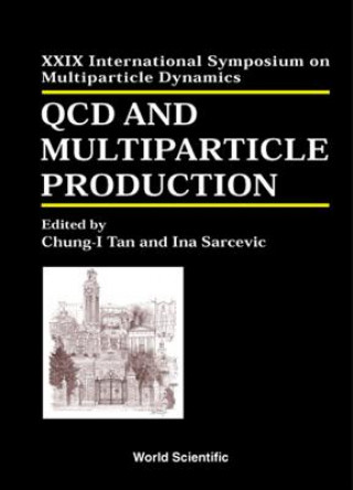 Книга Proceedings of the XXIX International Symposium on Multiparticle Dynamics: QCD and Multiparticle Production: Brown University, USA, 8-13 August 1999 Chung I-Tan