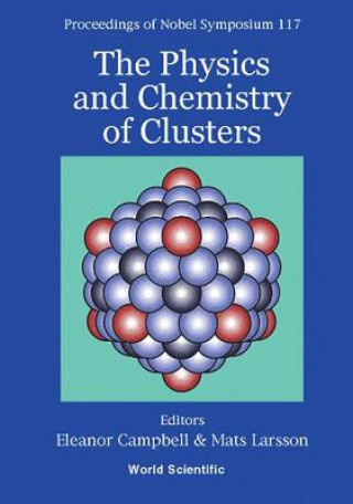 Kniha Physics and Chemistry of Clusters, the - Proceedings of Nobel Symposium 117 M. Larsson