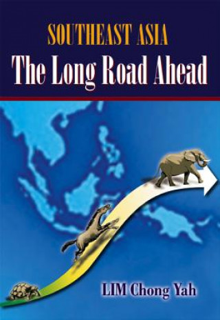 Könyv Southeast Asia: The Long Road Ahead Lim C. Yah