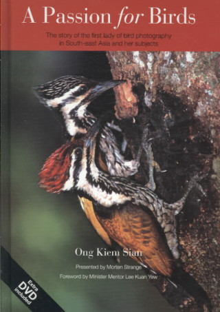 Könyv A Passion for Birds: The Story of the First Lady of Bird Photography in South-East Asia and Her Subjects Ong Kiem Sian
