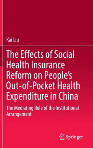 Carte Effects of Social Health Insurance Reform on People's Out-of-Pocket Health Expenditure in China Kai Liu