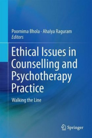 Kniha Ethical Issues in Counselling and Psychotherapy Practice Poornima Bhola