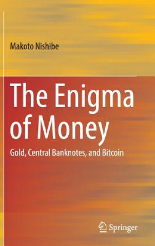 Könyv Enigma of Money Makoto Nishibe