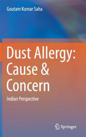 Kniha Dust Allergy: Cause & Concern Goutam Kumar Saha