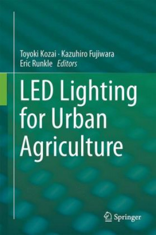 Kniha LED Lighting for Urban Agriculture Toyoki Kozai