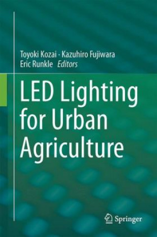 Książka LED Lighting for Urban Agriculture Toyoki Kozai