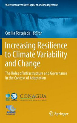 Carte Increasing Resilience to Climate Variability and Change Cecilia Tortajada