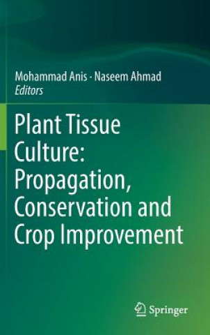 Kniha Plant Tissue Culture: Propagation, Conservation and Crop Improvement Mohammad Anis
