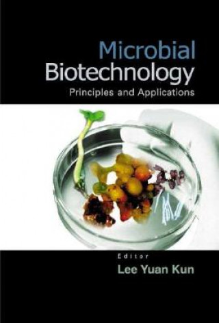 Knjiga Microbial Biotechnology: Principles and Applications Lee Yuan Kun