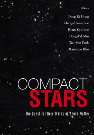 Book Compact Stars: The Quest for New States of Dense Matter - Proceedings of the Kias-Apctp International Symposium on Astro-Hadron Physics Park T-S