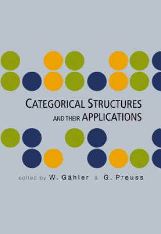 Kniha Categorical Structures and Their Applications - Proceedings of the North-West European Category Seminar W. Gahler