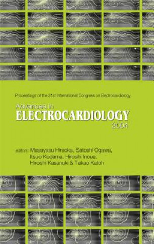 Kniha Advances in Electrocardiology: Proceedings of the 31st International Congress on Electrocardiology Kyoto, Japan 27 June - 1 July 2004 Masayasu Hiraoka