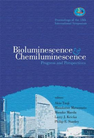 Livre Bioluminescence and Chemiluminescence: Progress and Perspectives - Proceedings of the 13th International Symposium Philip E. Stanley