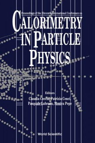 Kniha Calorimetry in Particle Physics: Proceedings of the Eleventh International Conference Claudia Cecchi