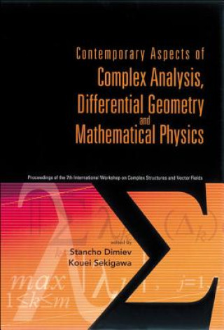 Książka Contemporary Aspects of Complex Analysis, Differential Geometry and Mathematical Physics: Proceedings of the 7th International Workshop on Complex Str Stancho Dimiev