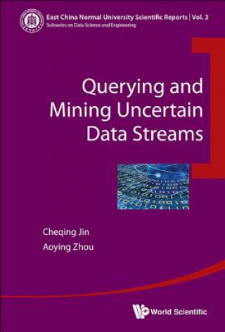 Knjiga Querying And Mining Uncertain Data Streams Aoying Zhou