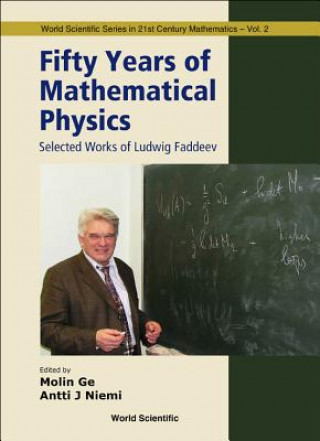 Kniha Fifty Years Of Mathematical Physics: Selected Works Of Ludwig Faddeev L. D. Faddeev