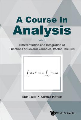 Kniha Course In Analysis, A - Vol. Ii: Differentiation And Integration Of Functions Of Several Variables, Vector Calculus Kristian P. Evans