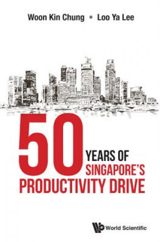 Książka 50 Years Of Singapore's Productivity Drive Kin Chung Woon