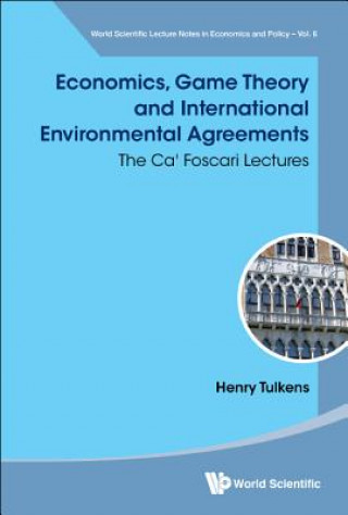 Kniha Economics, Game Theory And International Environmental Agreements: The Ca' Foscari Lectures Henry Tulkens