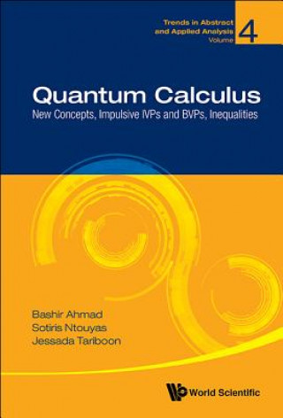 Kniha Quantum Calculus: New Concepts, Impulsive Ivps And Bvps, Inequalities Bashir Ahmad