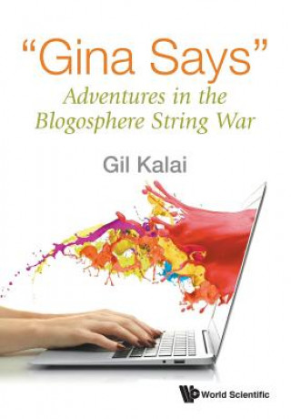 Könyv "Gina Says": Adventures In The Blogosphere String War Gil Kalai