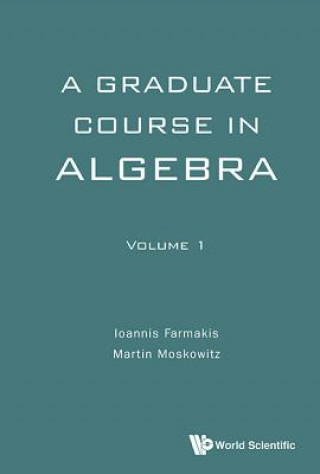 Książka Graduate Course In Algebra, A - Volume 1 Ioannis Farmakis