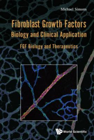 Libro Fibroblast Growth Factors: Biology And Clinical Application - Fgf Biology And Therapeutics Michael Simons