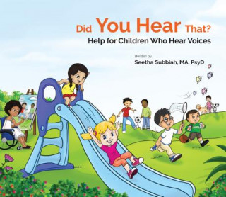 Kniha Did You Hear That?: Help For Children Who Hear Voices Seetha Subbiah