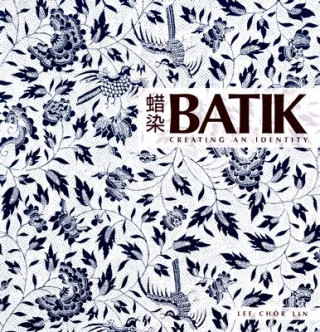 Book Batik: Creating an Identity Lee Chor Lin