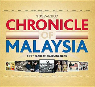 Книга Chronicle of Malaysia: 1957-2007: Fifty Years of Headline News Philip Mathews