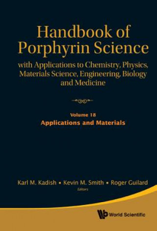 Książka Handbook of Porphyrin Science: With Applications to Chemistry, Physics, Materials Science, Engineering, Biology and Medicine - Volume 18: Applications Karl M. Kadish