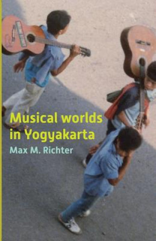 Kniha Musical Worlds of Yogyakarta Max M. Richter