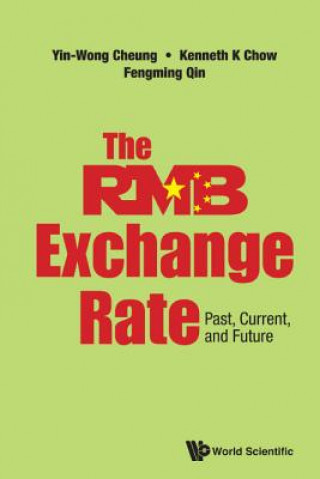 Könyv Rmb Exchange Rate, The: Past, Current, And Future Yin-Wong Cheung